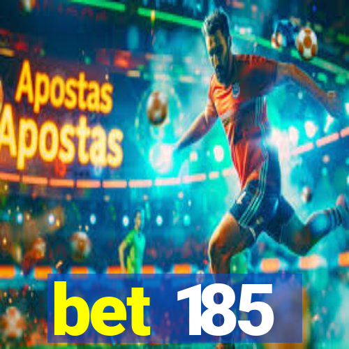 bet 185